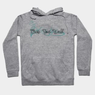 Create Your World Hoodie